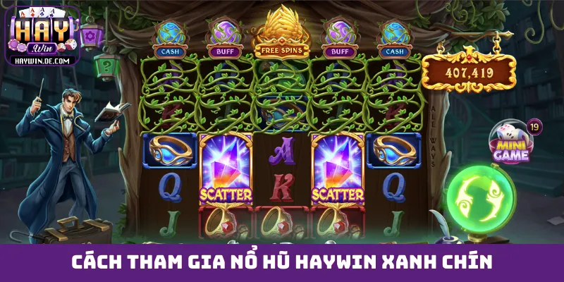 Cách tham gia nổ hũ HAYWIN xanh chín