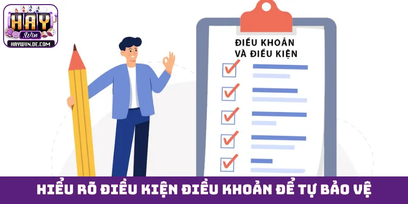 Hiểu rõ điều kiện điều khoản để tự bảo vệ