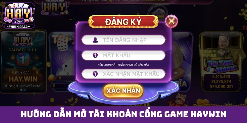 Hướng dẫn mở tài khoản cổng game HAYWIN