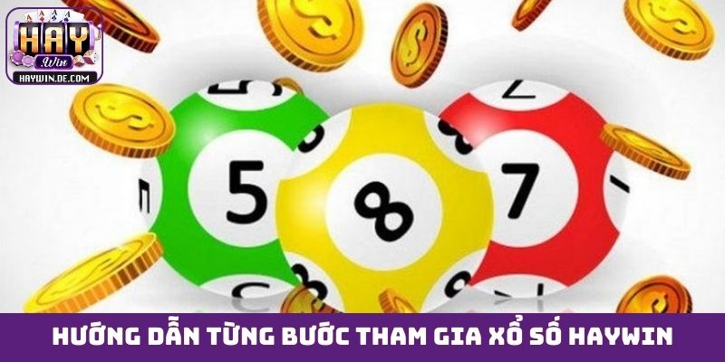 Hướng dẫn từng bước tham gia xổ số HAYWIN