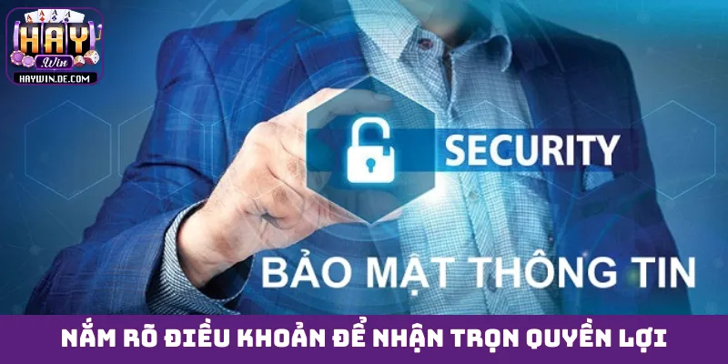 Nắm rõ điều khoản để nhận trọn quyền lợi