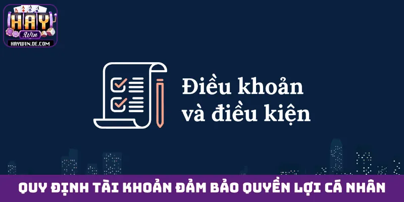Quy định tài khoản đảm bảo quyền lợi cá nhân